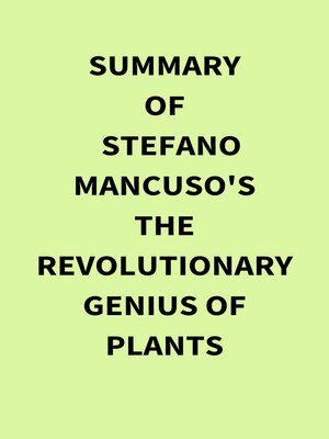 cover image of Summary of Stefano Mancuso's the Revolutionary Genius of Plants